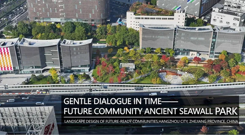 GENTLE DIALOGUEIN TIME——FUTURE COMMUNITY ANCIENT SEAWALL PARK by Grasp Earth Architecture & Landscape Design Co., Ltd.,